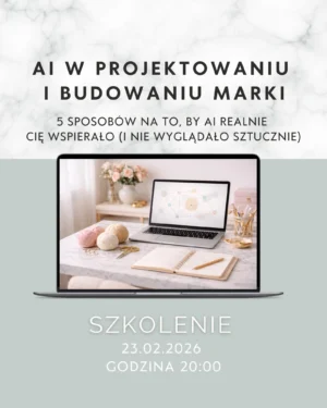 AI w tworzeniu wzorów i budowaniu marki Twórcy​ (2026) - Dostęp do szkolenia online