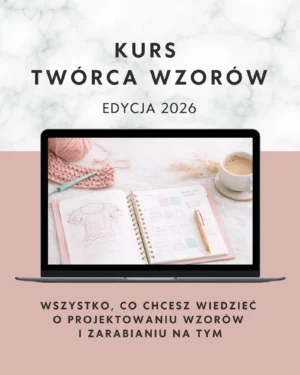 Kompletny KURS - Projektowanie wzorów na szydełko od A do Z + 12 miesięcy szkoleń!